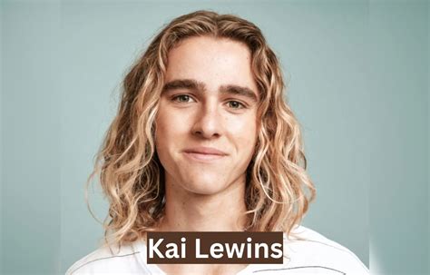 kai lewins|kai lewins known for.